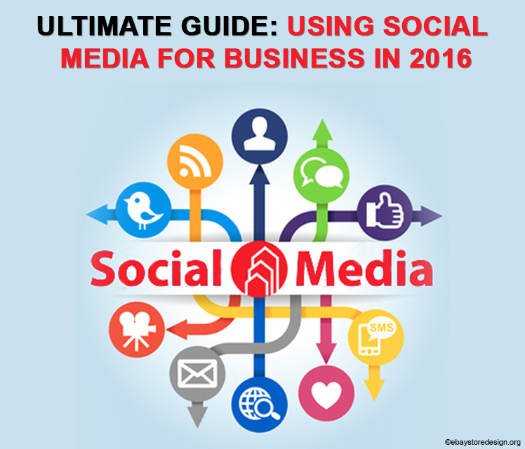 Ultimate Guide Using Social Media for Business in 2016